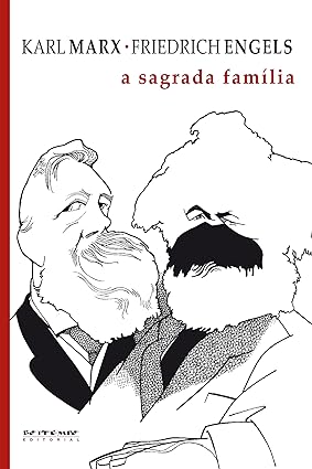 A sagrada familia - Karl Marx e Friedrich Engels.