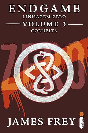 Endgame_ Linhagem Zero - Volume 3 - Colhei - James Frey.