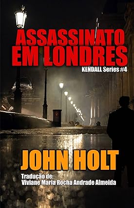 Assassinato em Londres - John Holt.