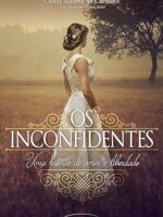 Os inconfidentes - Uma história de amor e liberdade