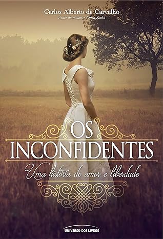 Os inconfidentes - Uma história de amor e liberdade