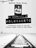 Eu Sobrevivi Ao Holocausto - Nanette Blitz Konig.
