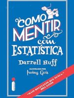 Darrell Huff - Como mentir com estatistica