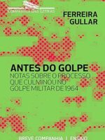 Antes do golpe - Notas sobre o processo qu - Ferreira Gullar.