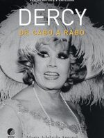 Dercy de cabo a rabo - Maria Adelaide Amaral.