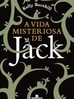 A vida misteriosa de Jack - Kelly Barnhill