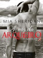 A Voz do Arqueiro - Mia Sheridan.