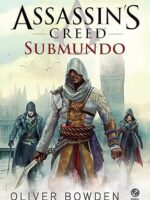 Assassin_s Creed - 8 - Submundo - Oliver Bowden.