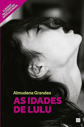 As Idades de Lulu - Almudena Grandes.