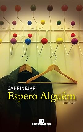 Espero Alguem - Carpinejar.