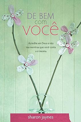 De Bem com Voce - Sharon Jaynes.