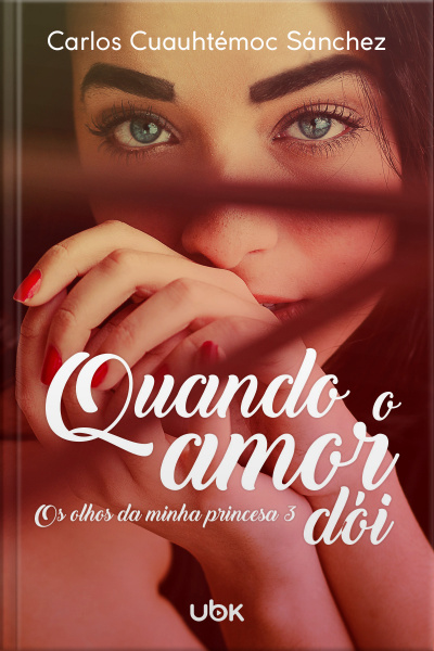 Os olhos da minha princesa 3 - quando o amor dói