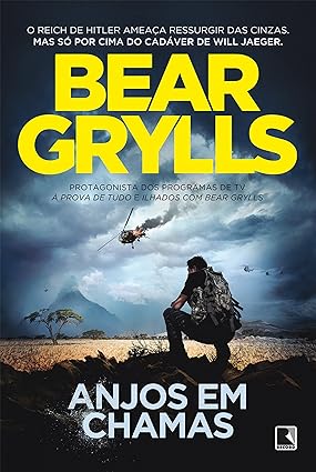 Anjos em chamas - Bear Grylls.