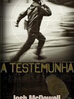 A Testemunha - Josh McDowell.