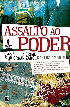 Assalto ao poder - Carlos Amorim.