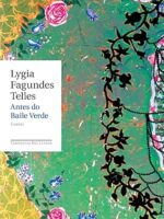 Antes do Baile Verde - Lygia Fagundes Telles.