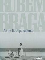 Ai de ti, Copacabana - Rubem Braga.