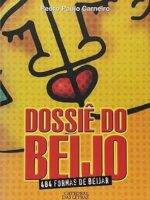 Dossie do Beijo - Pedro Paulo Carneiro.