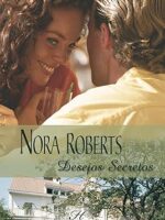 Desejos secretos - Nora Roberts.