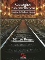 Os sonhos não envelhecem - histórias do Clube da Esquina