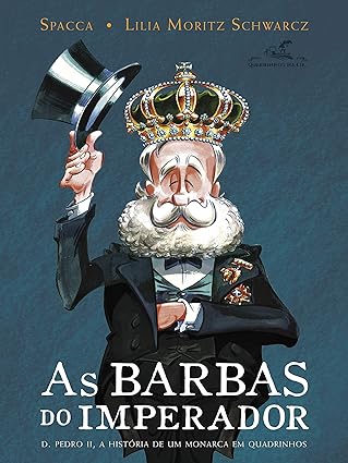 As Barbas do Imperador - Lilia Moritz Schwarcz.