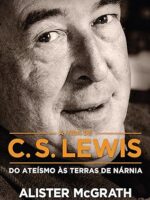 A vida de C. S. Lewis_ do ateismo as terra - Alister McGrath.