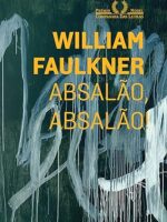 Absalao, Absalao! - William Faulkner.