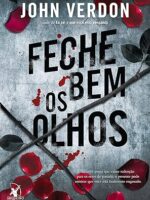 Feche Bem os Olhos - John Verdon.