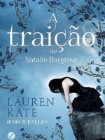 A Traicao de Natalie Hargrove - Lauren Kate.