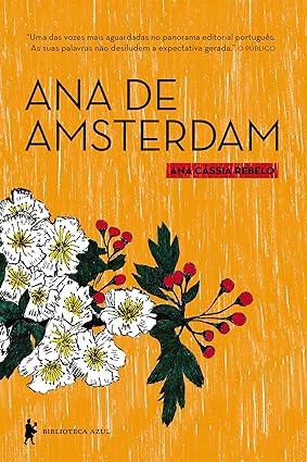 Ana de Amsterdam - Ana Cassia Rebelo.