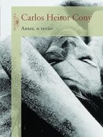 Antes, o verao - Carlos Heitor Cony.