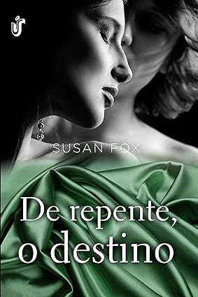 De repente, o destino (Irmas Fallon) - Susan Fox.