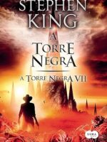 A Torre Negra VII - A Torre Negra - Stephen King.