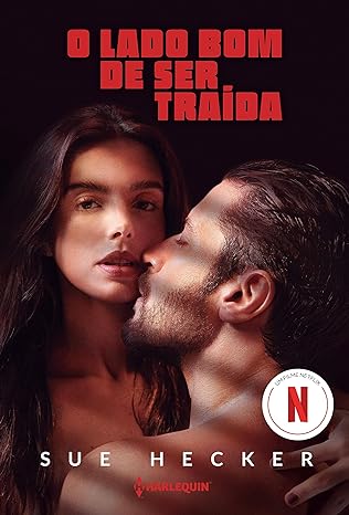O lado bom de ser traída
