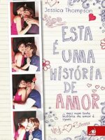 Esta e uma historia de Amor - Jessica Thompson.