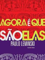 Agora e que sao elas - Paulo Leminski.