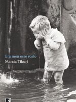 Era meu esse rosto - Marcia Tiburi.