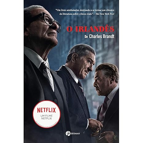 O Irlandês - Os Crimes de Frank Sheeran a Serviço da Máfia