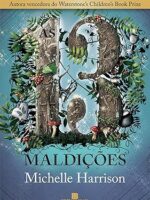 As 13 maldicoes - Michelle Harrison.