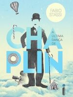 A ultima danca de Chaplin - Fabio Stassi.