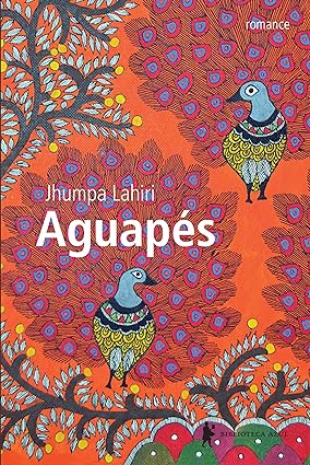 Aguapes - Jhumpa Lahiri.