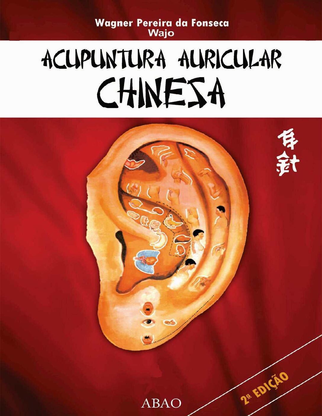Acupuntura Auricular Chinesa - Wagner Pereira da Fonseca.