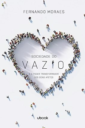 Sociedade do vazio e o poder transformador dos bons afetos