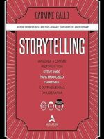 Storytelling- Aprenda a contar histórias com Steve Jobs, Papa Francisco, Churchill e outras lendas da liderança