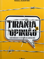 Tirania da opinião- conformidade e o futuro do liberalismo