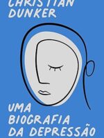 Uma Biografia Da Depressão