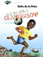 Vai na bola, Glanderson!