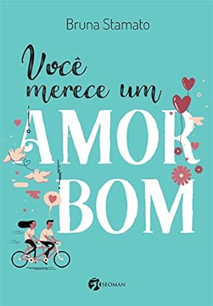 Você merece um amor bom