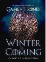 Winter is coming- o mundo medieval de Game of Thrones