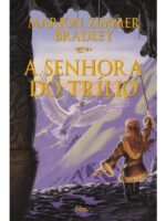 A Senhora do Trilio - Marion Zimmer Bradley.